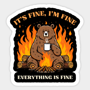 It's Fine, I'm Fine Everything Is Fine Sticker